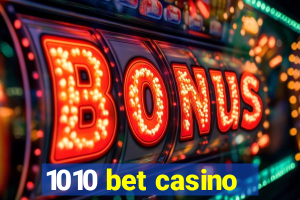 1010 bet casino